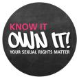 Know It, Own: Your Sexual Rights Matter